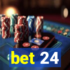 bet 24